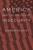 Themes in Global Social Change - America and the Politics of Insecurity