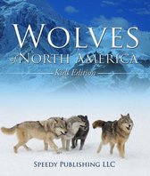 Wolf Facts - Wolves Of North America (Kids Edition)