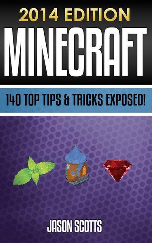 Minecraft: 140 Top Tips & Tricks Exposed! - cover