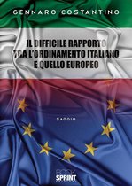 Il difficile rapporto tra l’Ordinamento Italiano e quello Europeo