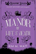A Beaufort Scales Mystery 3 - A Manor of Life & Death - A Cozy Mystery (with Dragons)