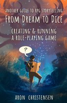 My Storytelling Guides 3 - From Dream to Dice