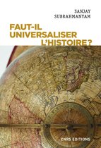 Histoire - Faut-il universaliser l'histoire ? Entre dérives nationalistes et identitaires