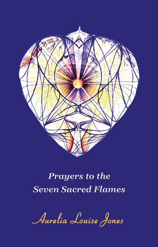 Prayers to the Seven Sacred Flames (ebook), Aurelia Louise Jones