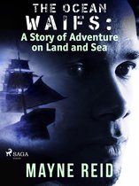 World Classics - The Ocean Waifs: A Story of Adventure on Land and Sea