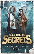 The Book of Secrets The Ateban Cipher Book 1 an adventure for fans of Emily Rodda and Rick Riordan