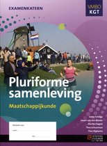 Samenvatting Examenkatern  - Pluriforme samenleving vmbo kgt maatschappijkunde Werkboek, ISBN: 9789086743629  Maatschappijkunde