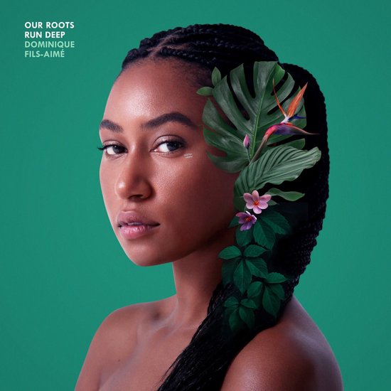 Dominique Fils-Aimé - Our Roots Run Deep (CD)