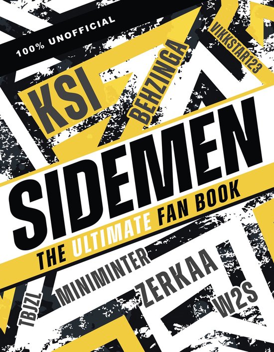 The Sidemen: The Ultimate Fan Book. Met "KSI", "Behzina", "Vikkstar123", "Miniminter", "Zerkaa", "W2S", "TBJZL".