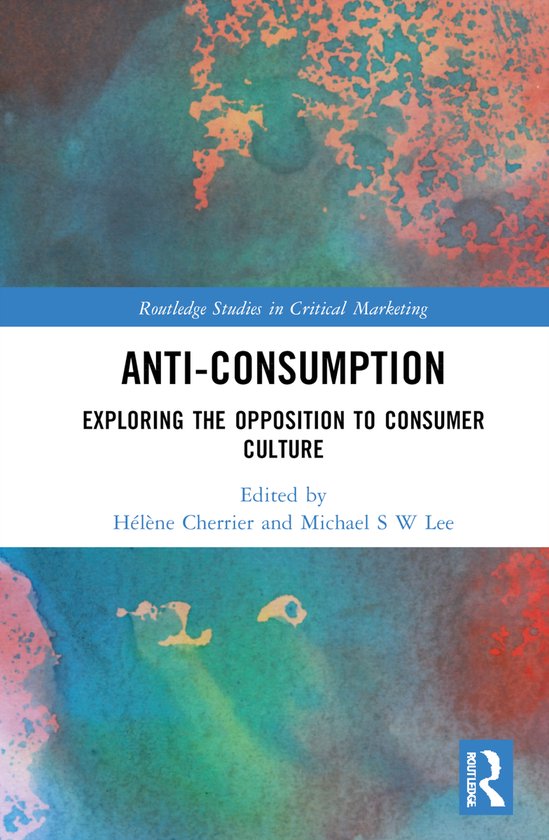 Routledge Studies in Critical Marketing- Anti-Consumption - cover
