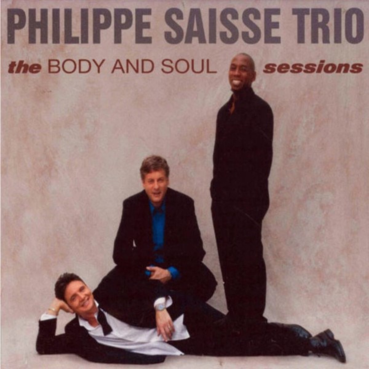 Philippe Saisse Trio - The Body And Soul Sessions (CD)