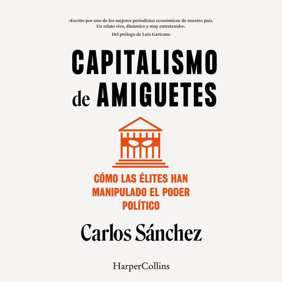 Capitalismo de amiguetes. Cómo las élites han manipulado e ... - cover