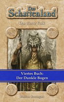 Das Schattenland (Ebook Edition) 4 - Das Schattenland - Das vierte Volk (4. Buch): Der Dunkle Bogen