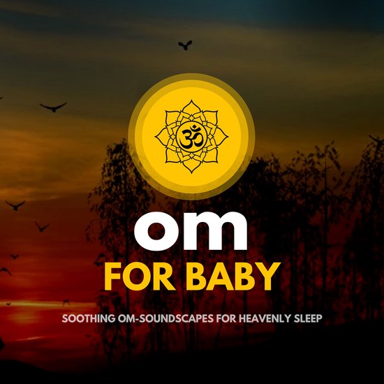 OM for Baby - Soothing OM-Soundscapes for Heavenly Sleep - cover