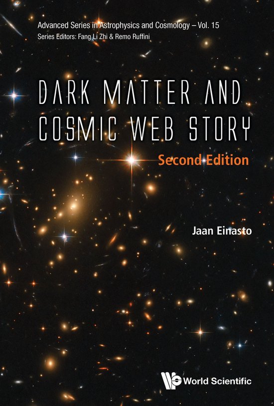 Advanced Series in Astrophysics and Cosmology 15 - Dark Matter and Cosmic Web Story