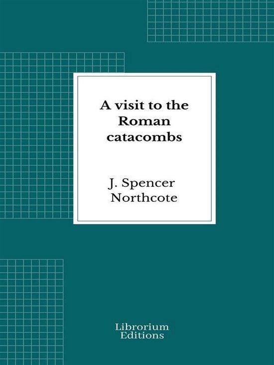 A visit to the Roman catacombs - cover