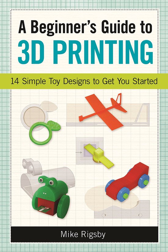 A Beginner's Guide to 3D Printing - cover