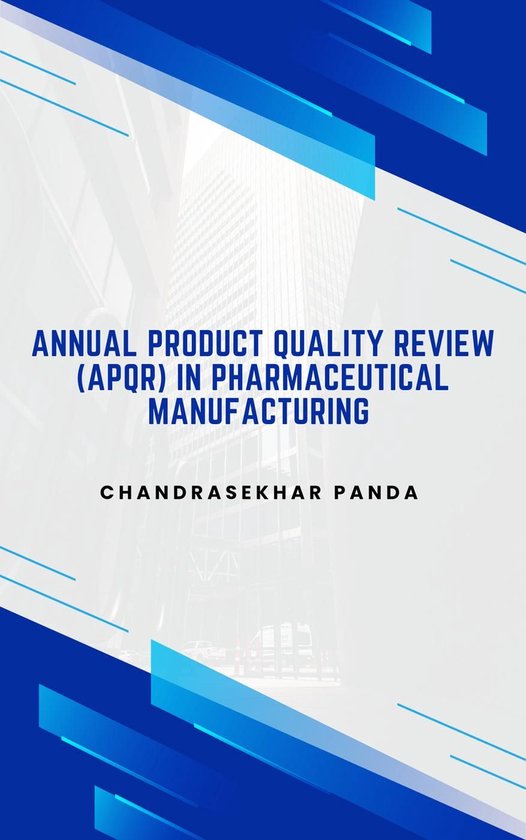 Annual Product Quality Review (APQR) in Pharmaceutical Manufacturing