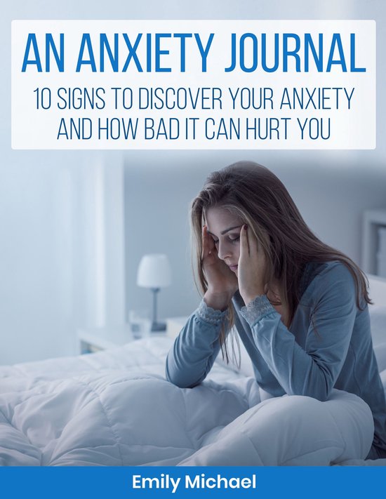 An Anxiety Journal : 10 Signs To Discover Your Anxiety And H ... - cover