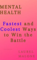 MENTAL HEALTH: Fastest and Coolest Ways to Win the Battle