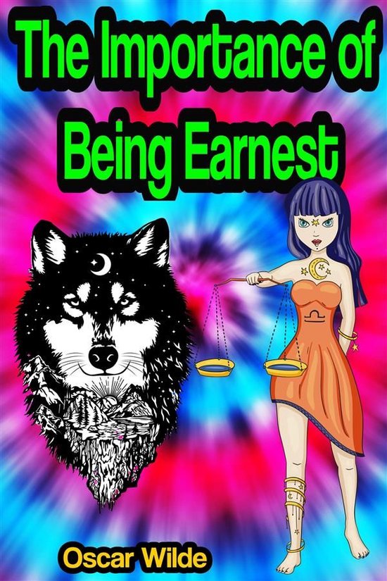 The Importance of Being Earnest: A Trivial Comedy for Seriou ... - cover