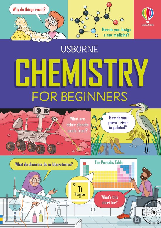 Cover van Usborne Chemistry for Beginners met illustraties van een laboratorium, een rover op Mars, een chemische structuur en de tabel van Mendelejev.