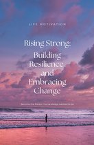 Under 60 Minutes Read - Rising Strong: Building Resilience and Embracing Change