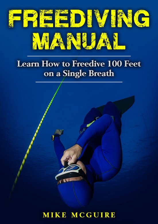 Freediving Manual: Learn How to Freedive 100 Feet on a Singl ... - cover
