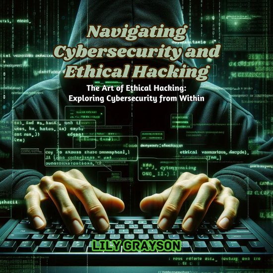 Navigating Cybersecurity and Ethical Hacking - cover