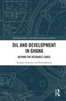Routledge Studies on the Political Economy of Africa - Oil and Development in Ghana