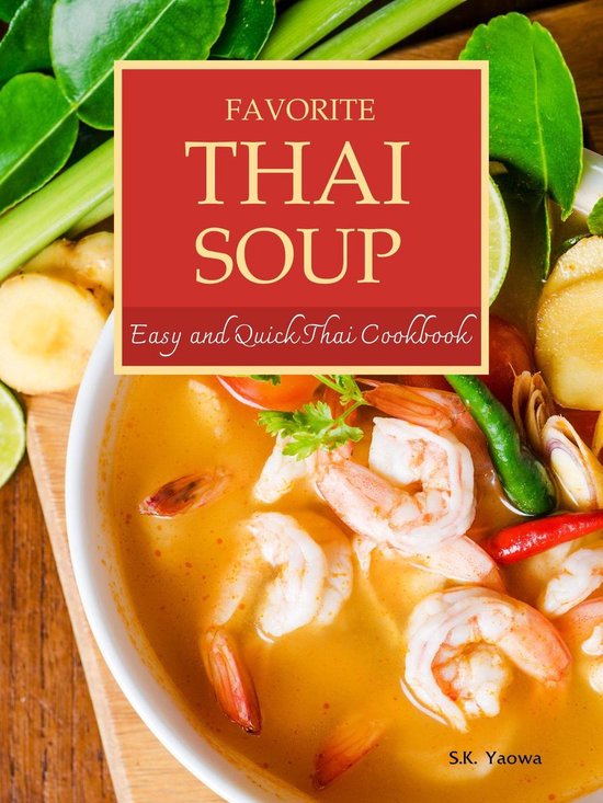 Thai Food Recipes 3 Favorite Thai Soup (ebook), S.K. Yaowa 1230004204091 Boeken