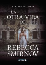UNIVERSO DE LETRAS - La otra vida de Rebecca Smirnov