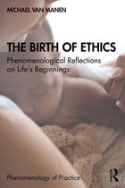 Phenomenology of Practice - The Birth of Ethics