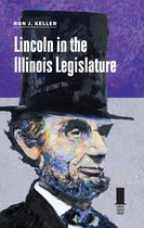 Concise Lincoln Library - Lincoln in the Illinois Legislature