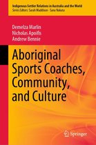 Indigenous-Settler Relations in Australia and the World 2 - Aboriginal Sports Coaches, Community, and Culture