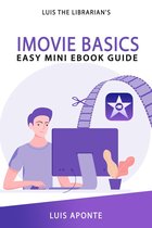 iMovie Video Editing Basics: Easy Mini eBook Guide