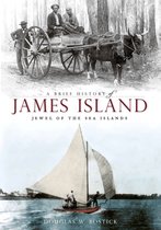 Brief History - A Brief History of James Island: Jewel of the Sea Islands