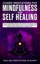 Guided Meditations for Mindfulness and Self Healing