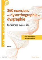 360 exercices en dysorthographie et dysgraphie