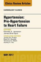 The Clinics: Internal Medicine Volume 35-2 - Hypertension: Pre-Hypertension to Heart Failure, An Issue of Cardiology Clinics