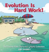 Evolution Is Hard Work!, Volume 25