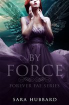 Forever Fae 1 - By Force