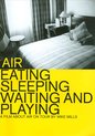 Air - Eating, Sleeping , Waiting