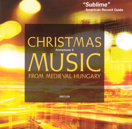 Christmas Music from Medieval Hungary / Anonymous 4