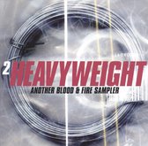 2 Heavy Weight: Another Blood & Fire Sampler