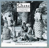 Ghana:Ancient Ceremonies, Songs, & Dance Music