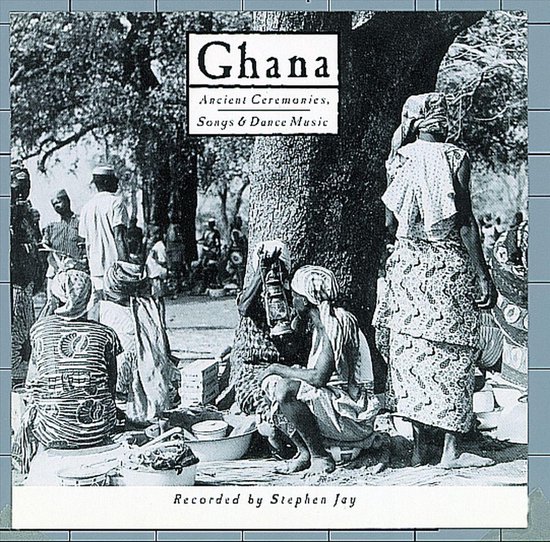 GhanaAncient Ceremonies, Songs, & Dance Music, various artists CD