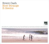 Brent Cash - How Strange It Seems (CD)