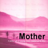 Various Artists - Mother. A Perfect Gift Of Relaxing (CD)