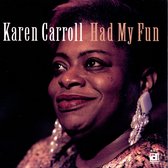 Karen Carroll - Had My Fun (CD)